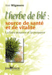 L'herbe de blé, source de vitalité et de santé